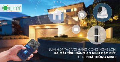 Nhà Thông Minh HP - Lumi hợp tác cùng hãng công nghệ lớn ra mắt tính năng an ninh đặc biệt cho nhà thông minh